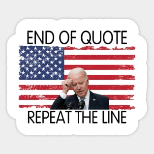 End Of Quote, Repeat The Line. Funny Joe Biden Sticker